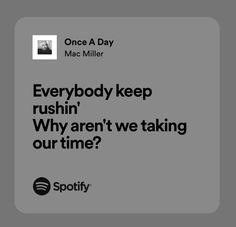 an advertisement for spotify with the caption everybody keep rushin'why aren't we talking about our time?