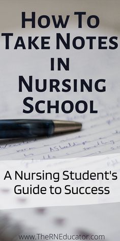 a nursing student's guide to success with the title how to take notes in nursing school