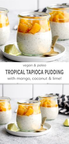 tropical tapoca pudding with mango, coconut and lime in small glass jars on plates