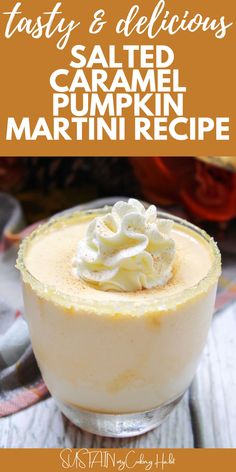 a dessert with whipped cream on top in a glass bowl and text overlay reads tasty & delicious salted caramel pumpkin martini recipe