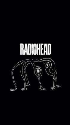 a black and white poster with the words radiohead on it's back ground