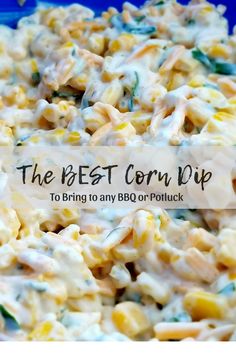 the best corn dip to bring into any bbq or potluck recipe,