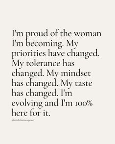 an image with the words, i'm proud of the woman i'm becoming