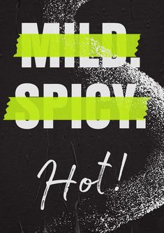 a black and green poster with the words mild snow hot