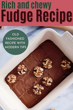 the cover of rich and chewy fudge recipe, with nuts on top in a baking dish