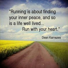 a dirt road with a quote about running is about finding your inner peace, and so is a life well lived run with your heart