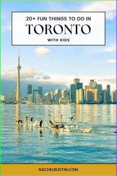 the toronto skyline with text overlay that reads, fun things to do in toronto with kids