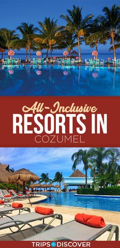 all - inclusive resort in cozumel, mexico with text overlaying the image