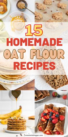 homemade oat flour recipe collage with text overlay that reads 15 homemade oat flour recipes