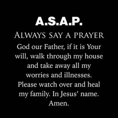 a poem written in white on black with the words asap, always say a prayer