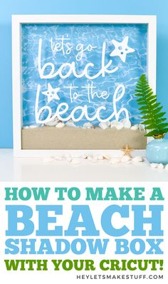 the beach shadow box with text overlay that says how to make a beach shadow box with your cricut