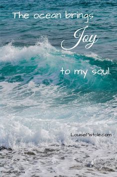 the ocean brings joy to my soul