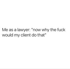 Dating A Lawyer Funny, Lawyer Memes Funny, Audacity Quotes Funny, Lawyer Tweets, Lawyer Meme, Law School Humor, Legal Humor, Lawyer Humor, Law School Inspiration