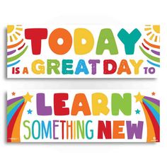 two signs that say today is a great day to learn something new