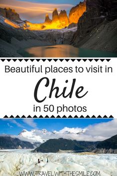 the beautiful places to visit in chile with text overlay that reads beautiful places to visit in chile in 50 photos