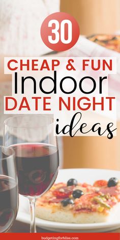 the text reads, 30 cheap and fun indoor date night ideas with two glasses of wine