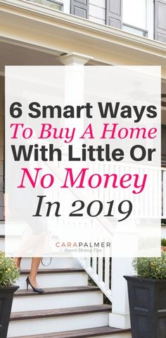 a woman sitting on the steps in front of a house with text that reads 6 smart ways to buy a home with little or no money in 2019