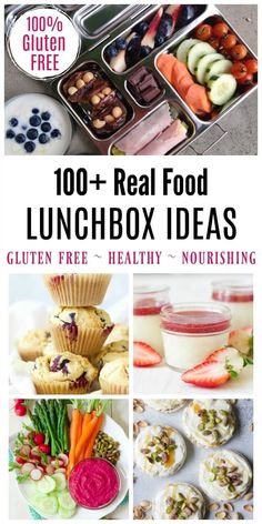 lunch box ideas with text overlay that reads, 100 + real food lunchbox ideas gluten free healthy nourishing