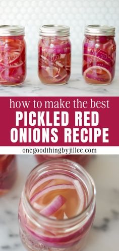 collage of pickled onions in a glass jars with text overlay how to make the best pickled red onions recipe.