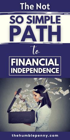 the not so simple path to financial indpendence, with an image of a woman holding a briefcase full of money