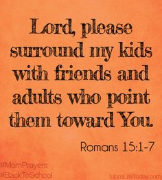 an orange background with the words lord, please surround my kids with friends and adults who point them toward you