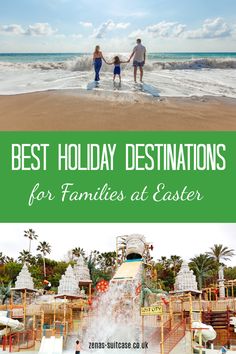 two photos with the words best holiday destinations for families at easter in green and white