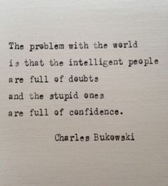 Word Of Wisdom, Charles Bukowski Quotes, Ayat Al-quran, Charles Bukowski, Quotes Positive, Charles Dickens, Bukowski, Deep Thought Quotes, Quotable Quotes