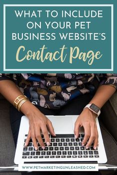 a woman typing on her laptop with the text what to include on your pet business website contact page