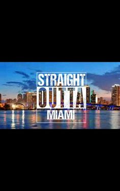 the words straight out miami in front of a city skyline