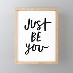 a black and white print with the words just be you