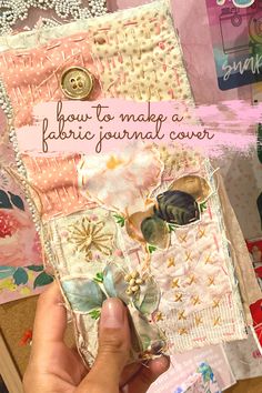 someone is holding an altered piece of fabric with the words how to make a fabric journal cover