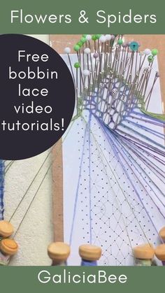 an image of flowers and spider webs with text that reads, free bobbin lace video instructions