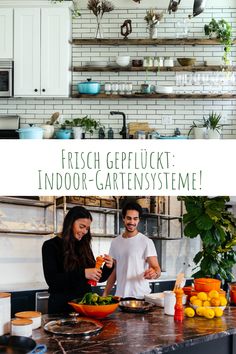 two people preparing food in a kitchen with the words fresh gerfluck indoor - gartensystme