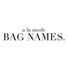 a black and white photo with the words bag names written in french, on a white background