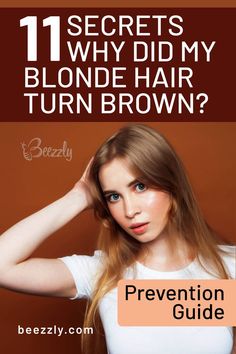 11 Secrets: Why Did My Blonde Hair Turn Brown? Prevention Guide About Fashion, Sun Kissed