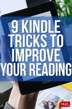 a person holding a tablet with the text 9 kindle tricks to improve your reading