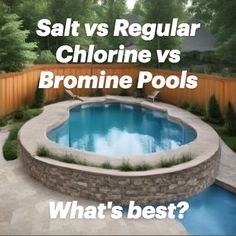 an above ground swimming pool with the words salt vs regular chlorine vs bromide pools what's best?