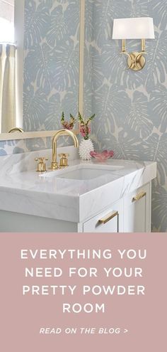 a bathroom sink with the words everything you need for your pretty powder room read on the blog