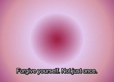 a pink circle with the words forget yourself not just once