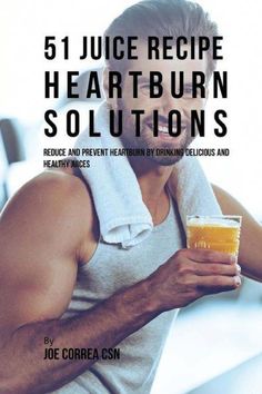 51 Juice Recipe Heartburn Solutions: Reduce And Prevent Heartburn By Drinking Delicious And Healthy Juices by Joe Correa CSN, Joe Correa, 9781548242497, available at LibroWorld.com. Fast Delivery. 100% Safe Payment. Worldwide Delivery. Acid Indigestion, Digestive Juice, Acidic Foods, Mosquito Bite, Juice Recipe, Medical Terms, Carbonated Drinks, Healthy Juices