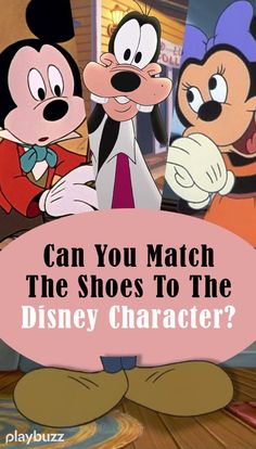 cartoon characters with the words can you match the shoes to the disney character?