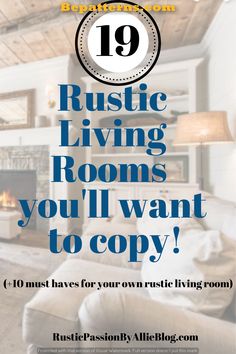 a living room with the text 19 rustic living rooms you'll want to copy