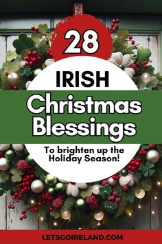 A Christmas wreath with shamrocks and red festive berries hangs on a door with a text informing the view that the pin links to an articel abotu 28 Irish Blessings for Christmas that will brighten up the Holiday Season. Irish Christmas Blessing, Christmas Verses, Christmas Card Messages, Merry Christmas Baby