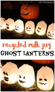 lighted pumpkins in the grass with text that reads recycled milk jug ghost lanterns