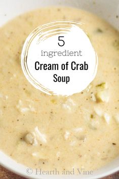 a bowl of cream of crab soup with text overlay that reads 5 ingredient cream of crab soup