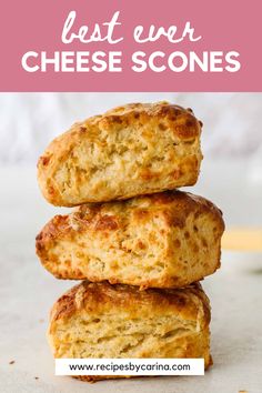 three biscuits stacked on top of each other with the words best ever cheese scones