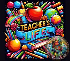 the teacher's life poster with an apple, pencils and other school supplies