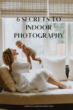 two women in white dresses sitting on a couch with the words 6 secrets to indoor photography