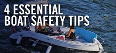 four people in a boat with the words 4 essential boating safety tips