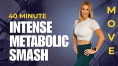 a woman standing in front of a blue background with the words 40 minute intense metabolic smash